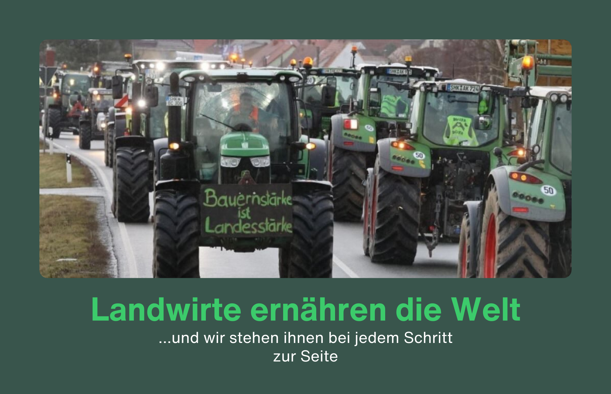 Landwirte ernähren die Welt, und wir stehen ihnen bei jedem Schritt zur Seite
